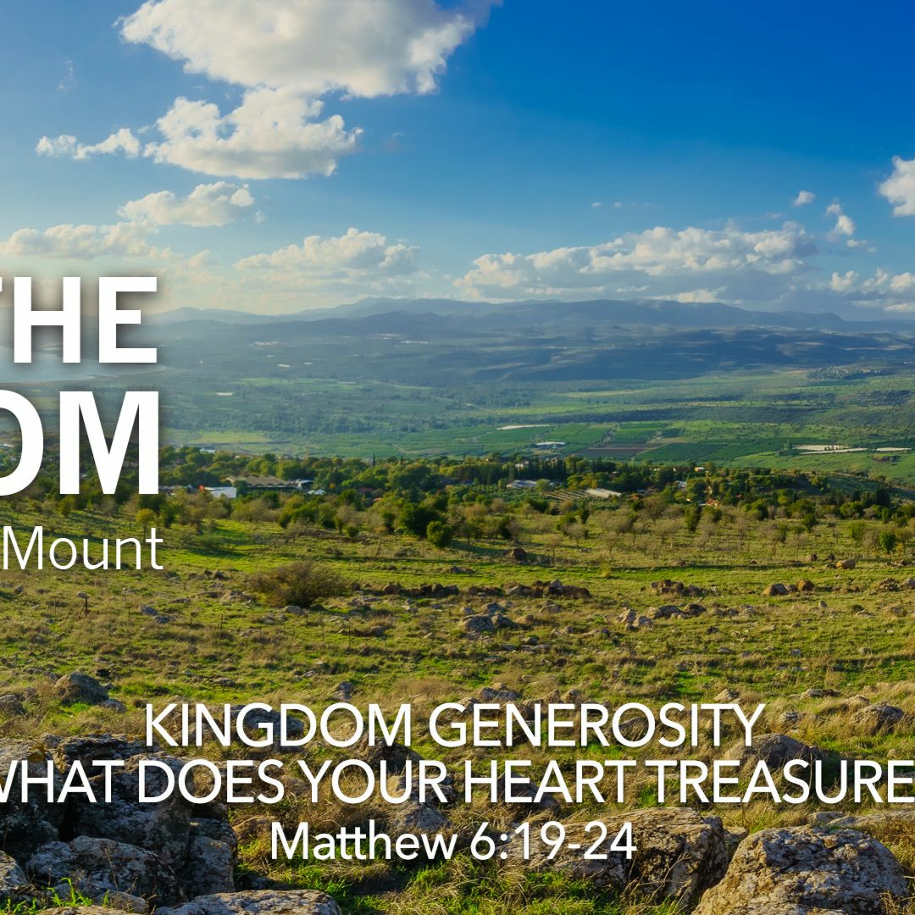 Kingdom Generosity: What Does Your Heart Treasure (Auditorium)