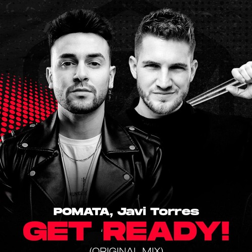 POMATA, Javi Torres - Get Ready (Radio Edit)LEMON JUICE RECORDS