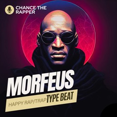 [FREE] "MORFEUS" Chance The Rapper Happy Rap Type Beat