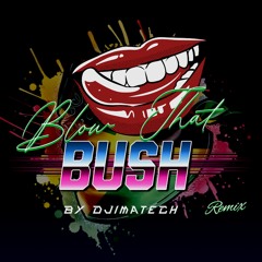 Blow That Bush Remix