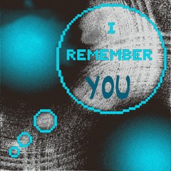 I Remember You