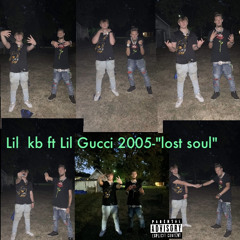 Lil  KB ft Lil Gucci 2005-Rmix -"lost soul"