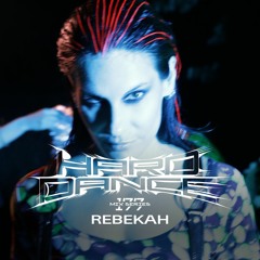 Hard Dance 177: Rebekah