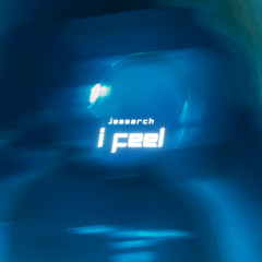 I FEEL