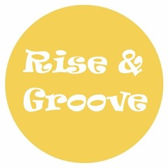 Rise & Groove