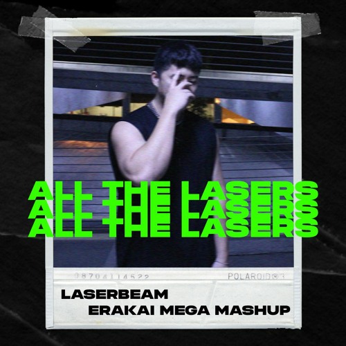 ALL THE LASERS - Laserbeam ERAKAI Mega Mashup [FREE DOWNLOAD]