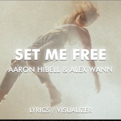 Alex Wann & Aaron Hibell - Set Me Free