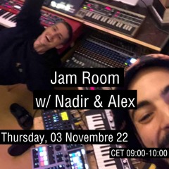 The Jam Room w/ Nadir & Alex (2022-11-03)