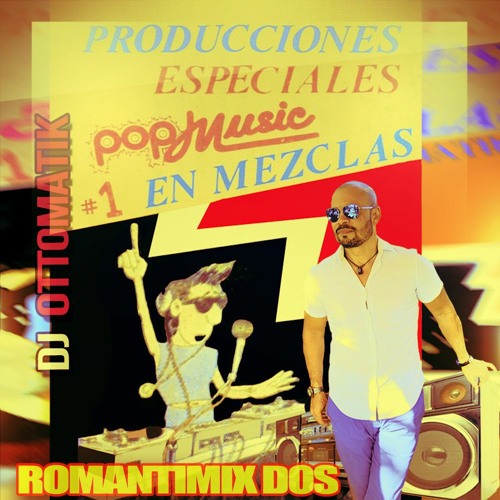 PRODUCCIONES ESPECIALES POP MUSIC - ROMATIMIX DOS