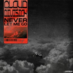 Cloud Division - Never Let Me Go