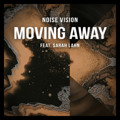 Moving Away (Extended Mix) [feat. Sarah Lahn]