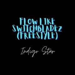 Flow Like Switchblades Freestyle