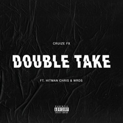 Double Take (feat. Hitman Chris & WRDS)