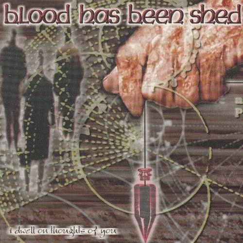 Blood Has Been Shed - I Dwell On Thoughts Of You (Full Album).m4a