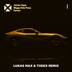 James Hype - Ferrari (Lukas MAX X Tiidex Remix)