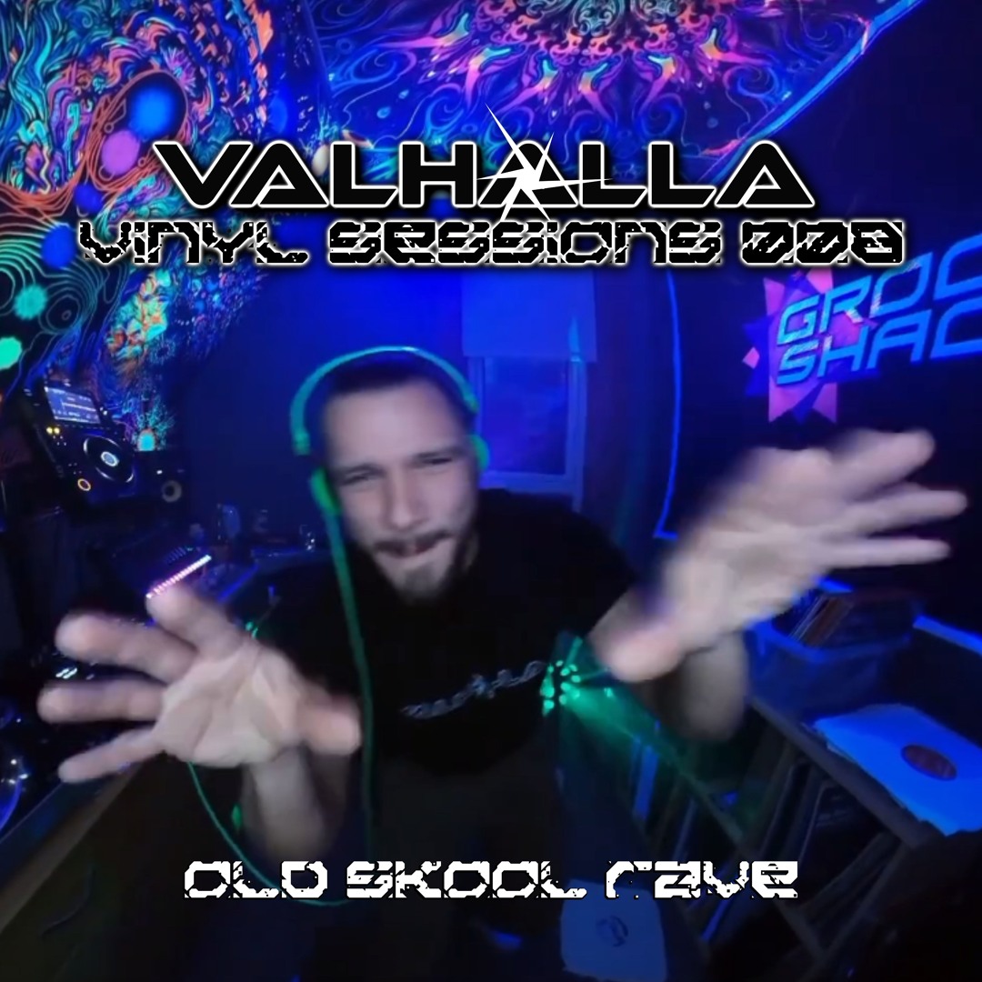 Rave Shack Stream Vinyl Sessions #008 - Old Skool Rave by VALHALLA / Groove Shack ...