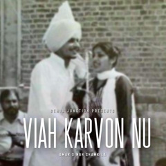 Viah Karvon Nu (remix) - Chamkila & Amarjyot