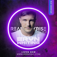 Reason II Rise Radio EP078 - Bryn Whiting Takeover
