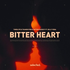 THRDL!FE x Thando1988 x Anton Karskiy - Bitter Heart ft. Billy Vena