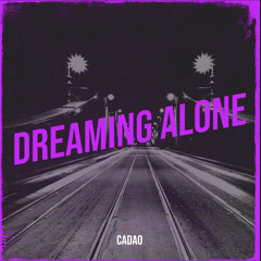 Dreaming Alone [prod. spinnz]