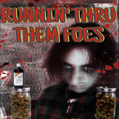 RUNNIN THRU THEM FOES *RARE* (PROD. MIKEY SWIFT)