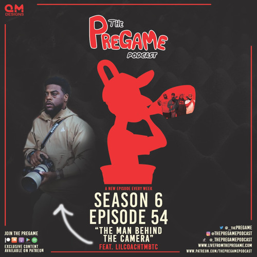 PreGame S6|Episode 54: "The Man Behind the Camera" Feat.  @LilCoachtmbtc