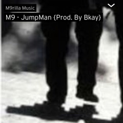 M9 - JumpMan {Prod. By Bkay}