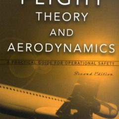 [ACCESS] EPUB 📍 Flight Theory and Aerodynamics: A Practical Guide for Operational Sa