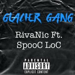 Glacier Gang(Ft. SpooC LoC