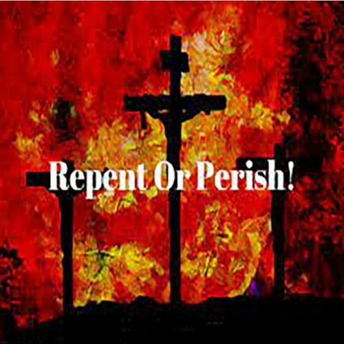 Repent or Perish - March 6, 2024 - Midweek Lent