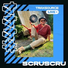 Traxsource LIVE! #444 with ScruScru