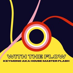 Keymono Aka House Master Flash - With The Flow