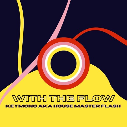 Keymono Aka House Master Flash - With The Flow