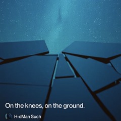 on the knees, on the ground.
