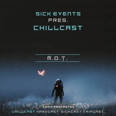[ChillCast] Sick Events pres. M.O.T.