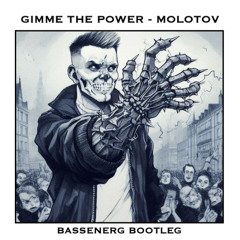 Gimme Tha Power - Molotov (BASSENERG Bootleg)