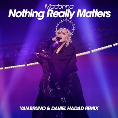 Madonna - Nothing Really Matters (Yan Bruno & Daniel Hadad Remix) Download Now!