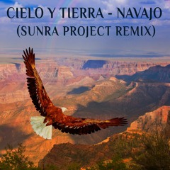 Cielo Y Tierra - Navajo (Sunra Project Remix)