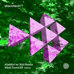 Aladdin! - Mind Travel EP (w/ Nail Remix) - DD002