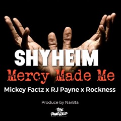 Copy of Shyheim - Mercy Made Me