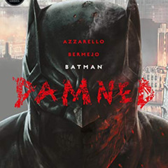 [Read] EPUB 🧡 Batman: Damned by  Brian Azzarello &  Lee Bermejo [EBOOK EPUB KINDLE P