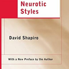 View [KINDLE PDF EBOOK EPUB] Neurotic Styles (The Austen Riggs Center Monograph Series, No. 5) by  D