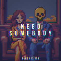 Need Somebody