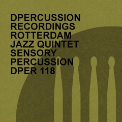 ROTTERDAM JAZZ QUINTET - SENSORY PERCUSSION - DPER 118 - future jazz