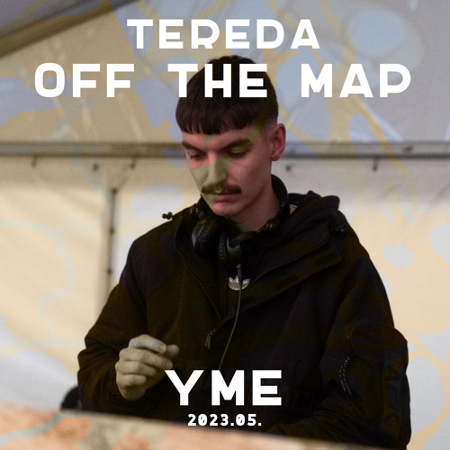YME @Tereda: Off The Map 2023