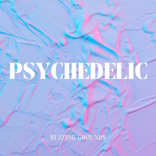 Buzzing Grounds - Psychedelic