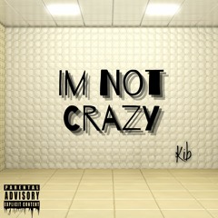 Im Not Crazy