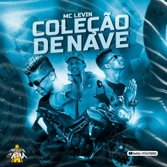 MC LEVIN - COLEÇÃO DE NAVE, MANDRAKE DICHAVA TUDÃO, MORRÃO (DJ RF3 e Dan Soares) Medley de Rua