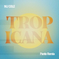 Tropicanna (MJ Cole) - panto remix