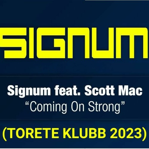 Signum - Coming On Strong (TORETE KLUBB EDITION 2023)